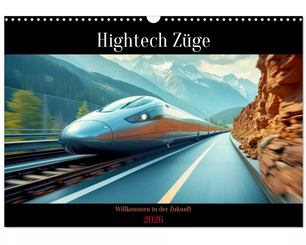 Hightech Züge (Wandkalender 2026 DIN A3 quer), CALVENDO Monatskalender