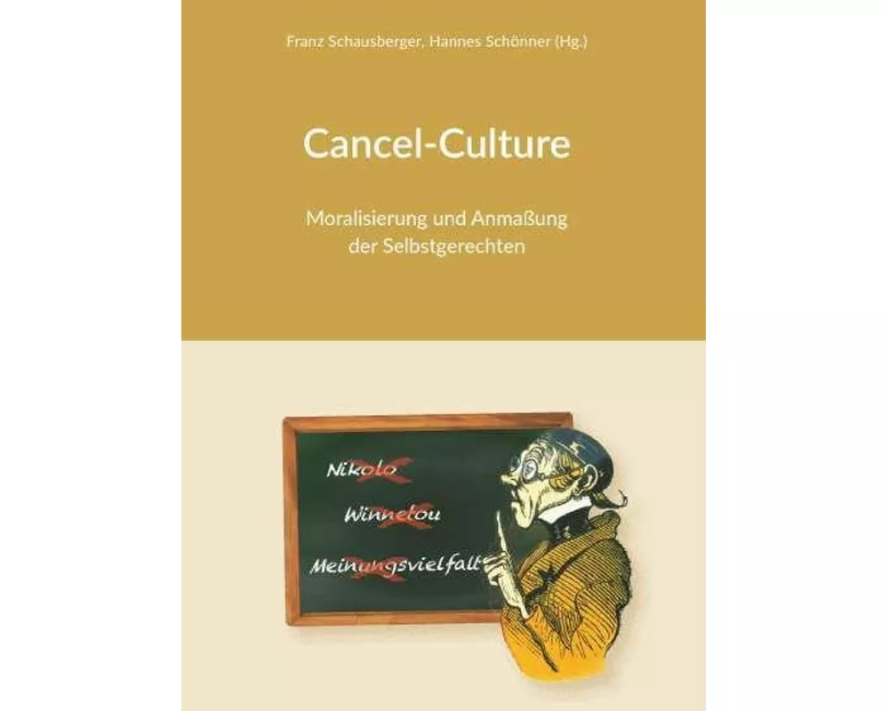 Cancel-Culture - Moralisierung und Anmaßung der Selbstgerechten