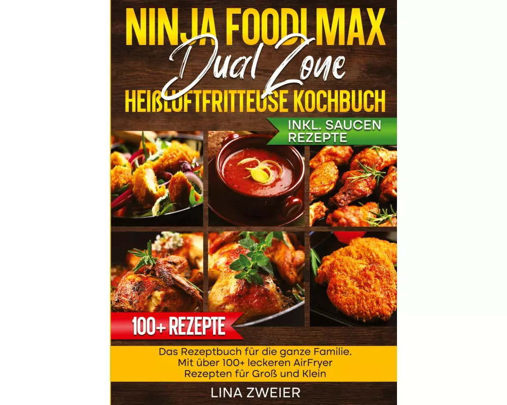 Ninja Foodi Max Dual Zone Heißluftfritteuse Kochbuch