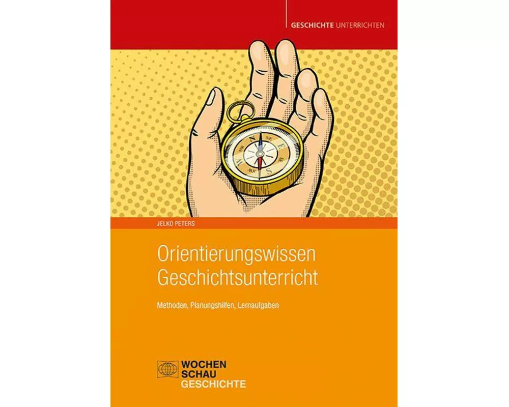 Orientierungswissen Geschichtsunterricht