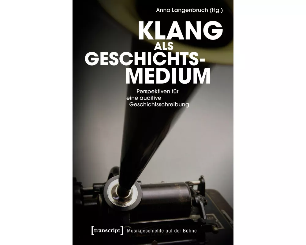 Klang als Geschichtsmedium