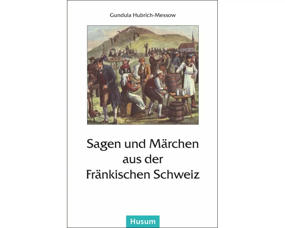 Sagen und Märchen aus der Fränkischen Schweiz