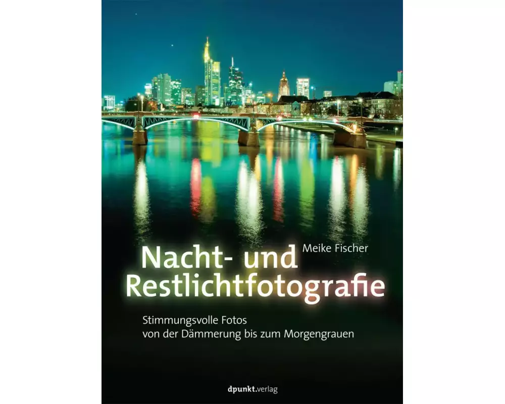 Nacht- und Restlichtfotografie