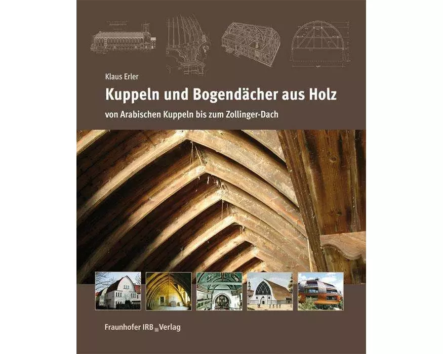 Kuppeln und Bogendächer aus Holz