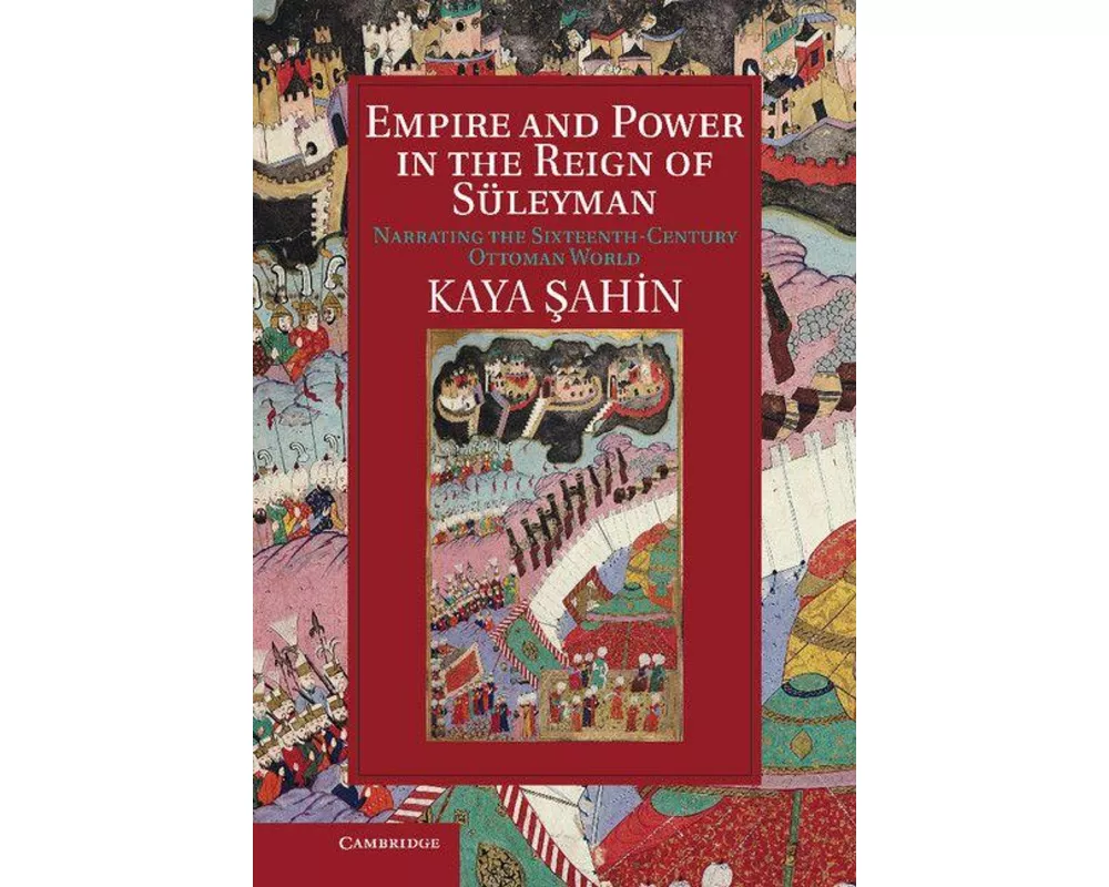 Empire and Power in the Reign of Süleyman