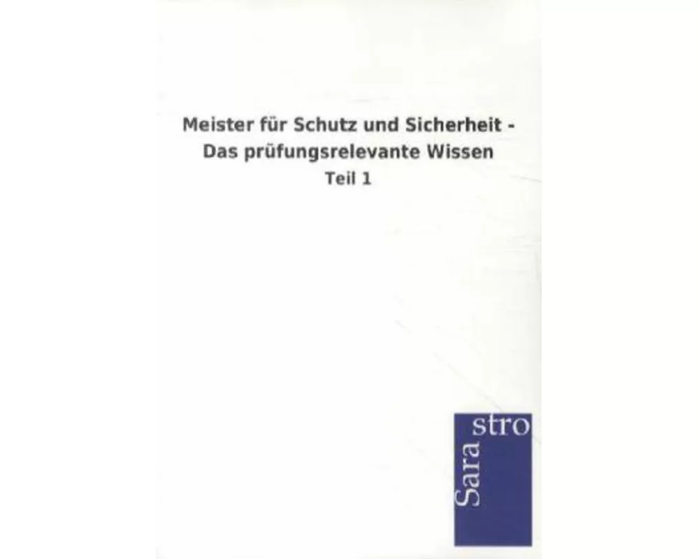 Meister für Schutz und Sicherheit - Das prüfungsrelevante Wissen