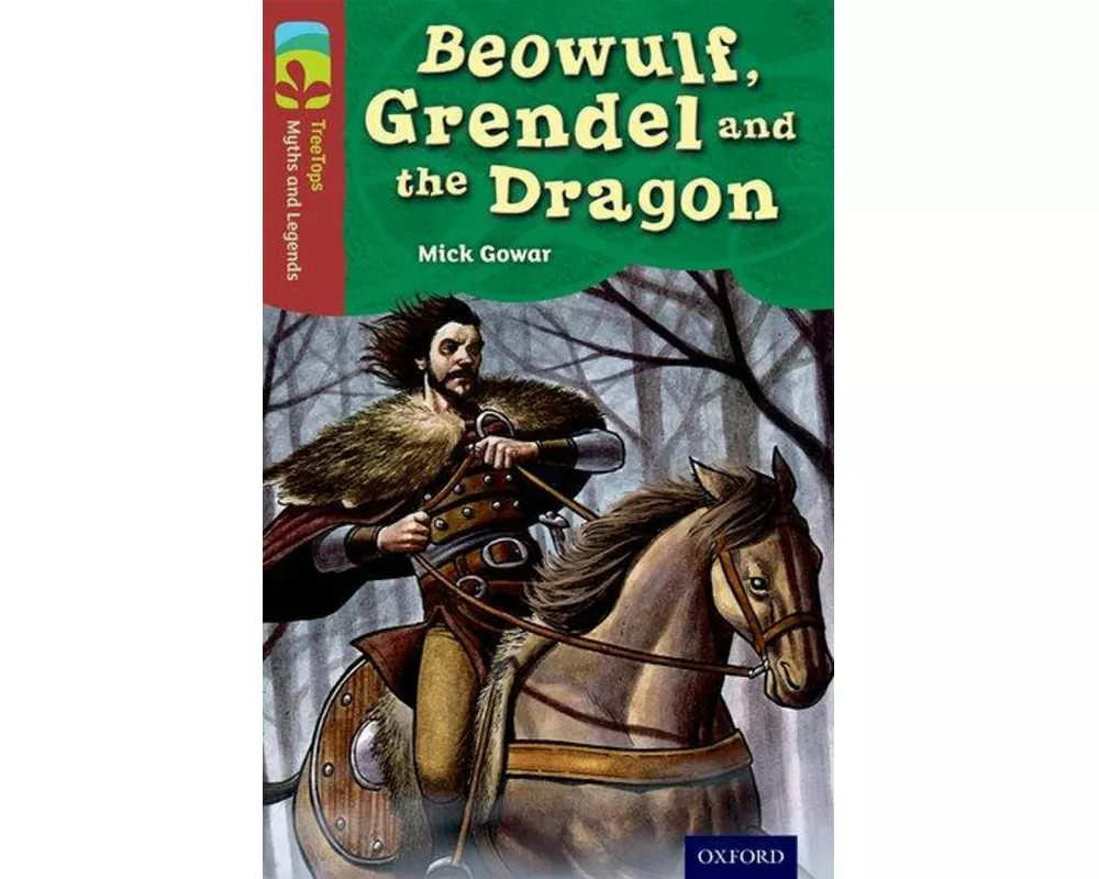 Oxford Reading Tree TreeTops Myths and Legends: Level 15: Beowulf, Grendel And The Dragon
