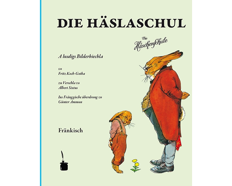 Die Häslaschul. Die Häschenschule -- Fränkisch