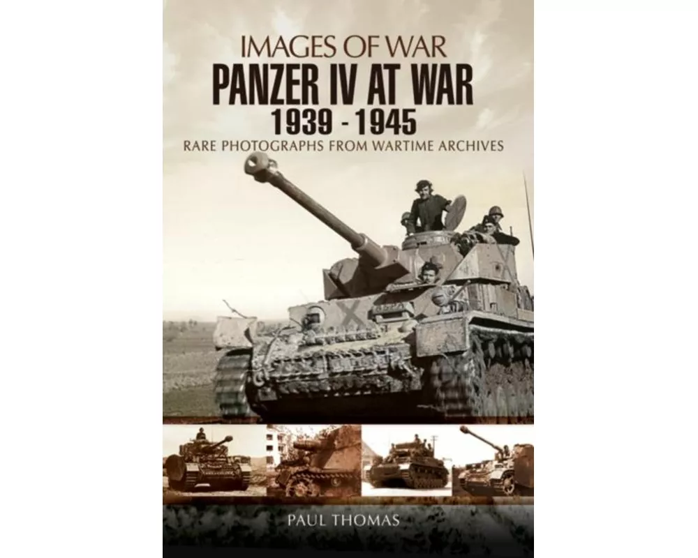 Panzer IV at War 1939-1945 (Images of War Series)