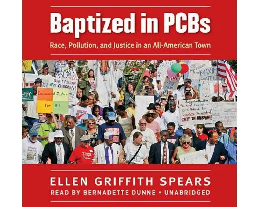 Baptized in PCBs: Race, Pollution, and Justice in an All-American Town