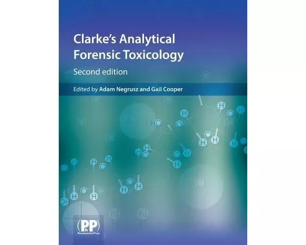 Clarke's Analytical Forensic Toxicology