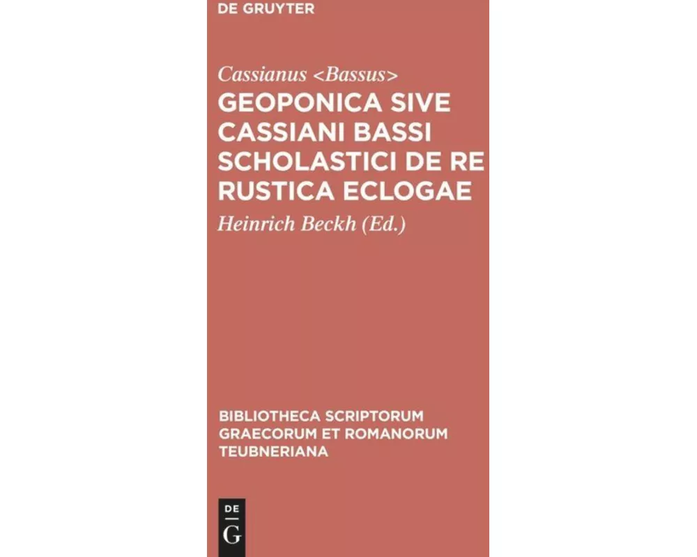 Geoponica sive Cassiani Bassi Scholastici De re rustica eclogae
