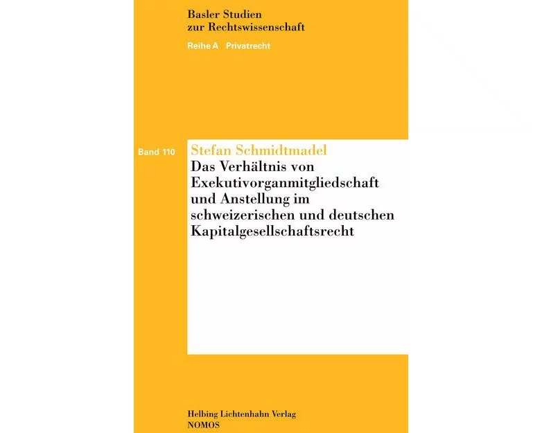 Das Verhältnis von Exekutivorganmitgliedschaft und Anstellung im schweizerischen und deutschen Kapitalgesellschaftsrecht