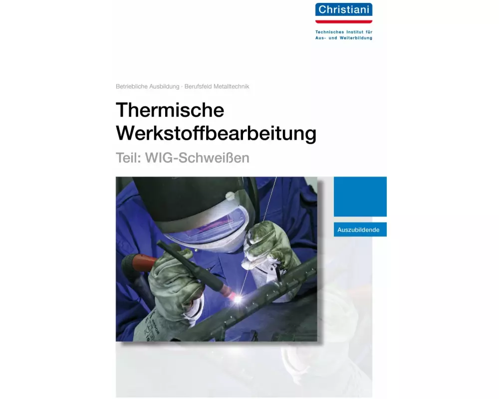 Thermische Werkstoffbearbeitung - Teil: WIG-Schweißen