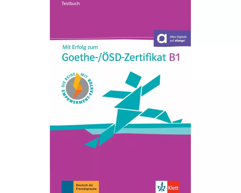 Mit Erfolg zum Goethe-/ÖSD-Zertifikat B1 – Testbuch