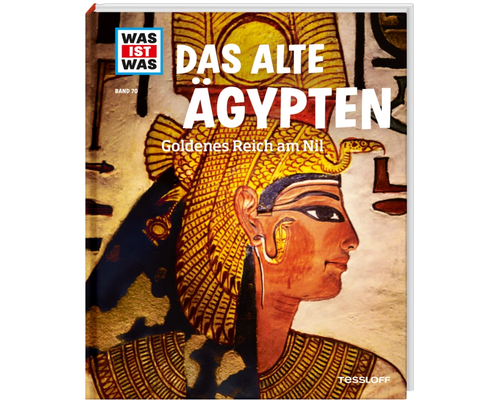 WAS IST WAS Band 70 Das alte Ägypten. Goldenes Reich am Nil