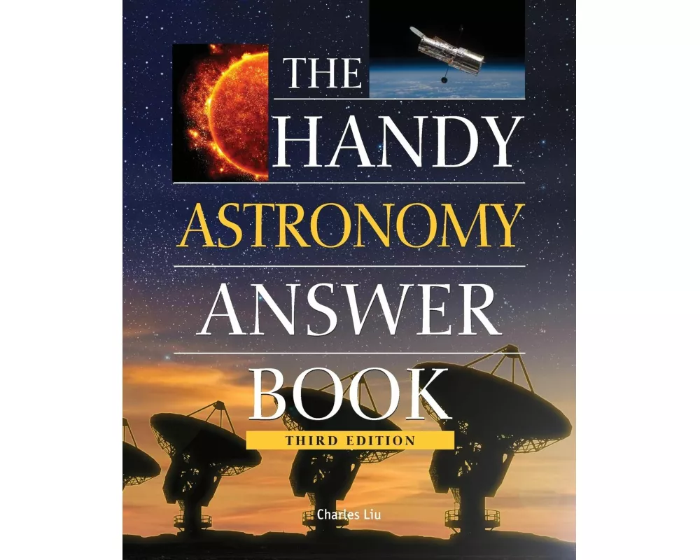 The Handy Astronomy Answer Book