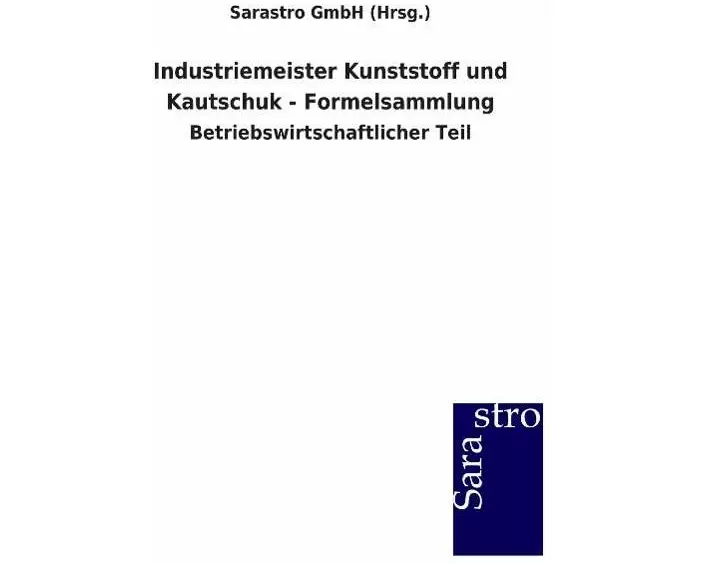 Industriemeister Kunststoff und Kautschuk - Formelsammlung