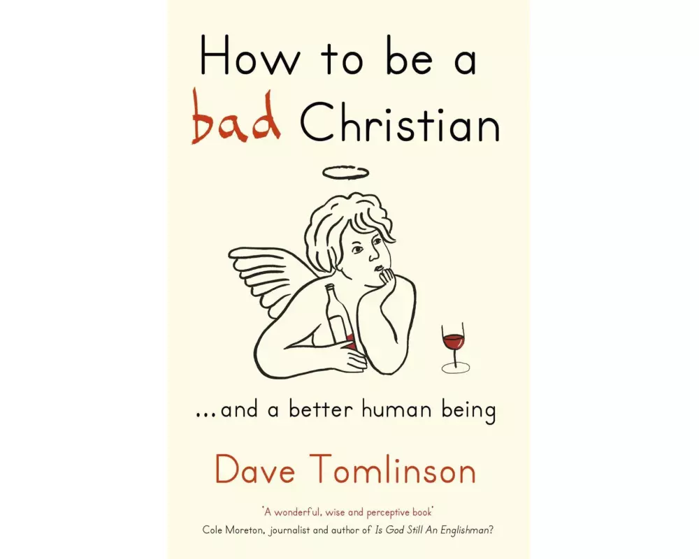 How to be a Bad Christian