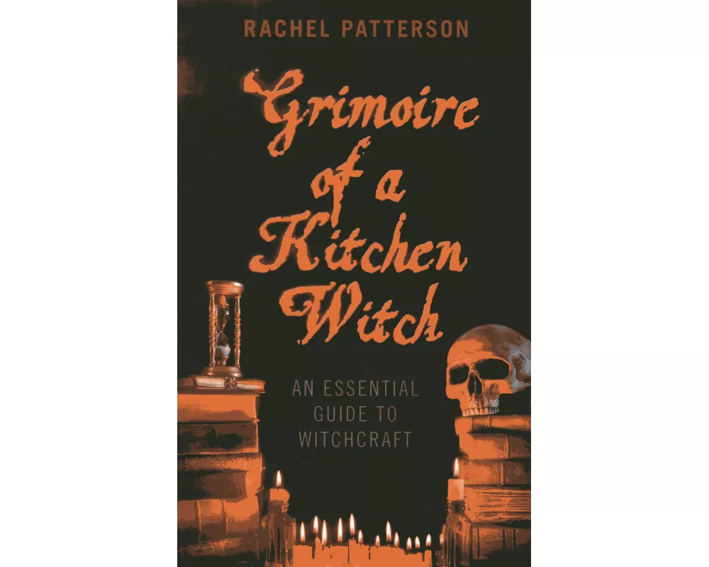 Grimoire of a Kitchen Witch – An essential guide to Witchcraft