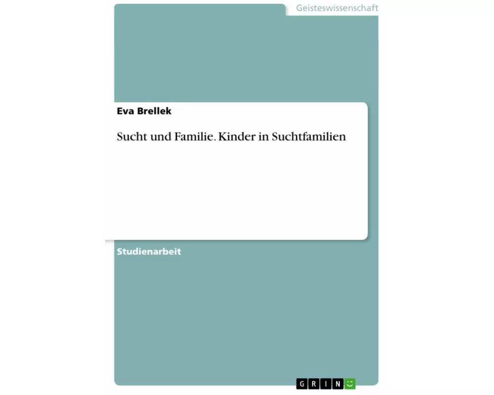 Sucht und Familie. Kinder in Suchtfamilien