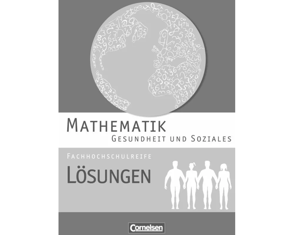 Mathematik - Fachhochschulreife, Gesundheit und Soziales, Lösungen zum Schülerbuch