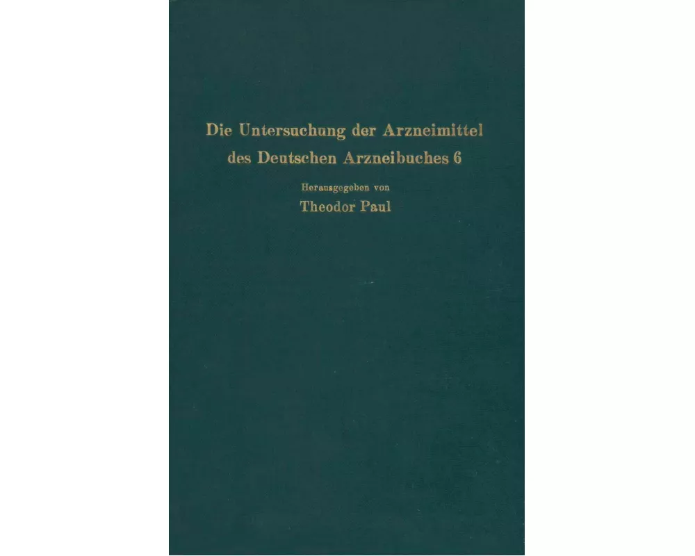 Die Untersuchung der Arzneimittel des Deutschen Arzneibuches 6