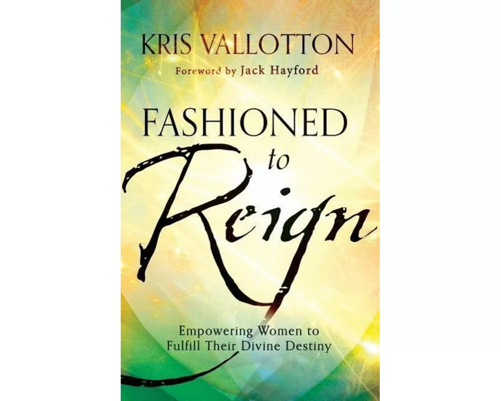 Fashioned to Reign – Empowering Women to Fulfill Their Divine Destiny