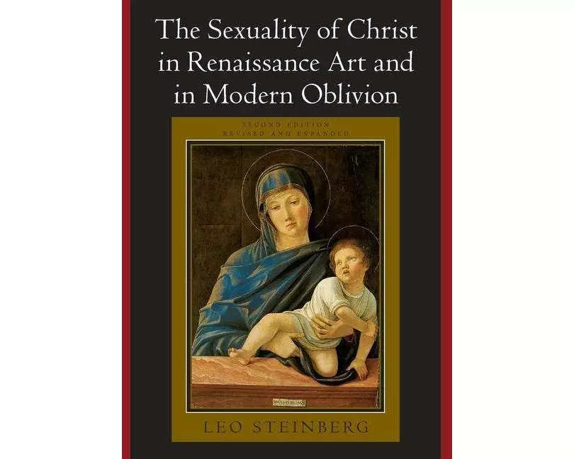 The Sexuality of Christ in Renaissance Art and in Modern Oblivion