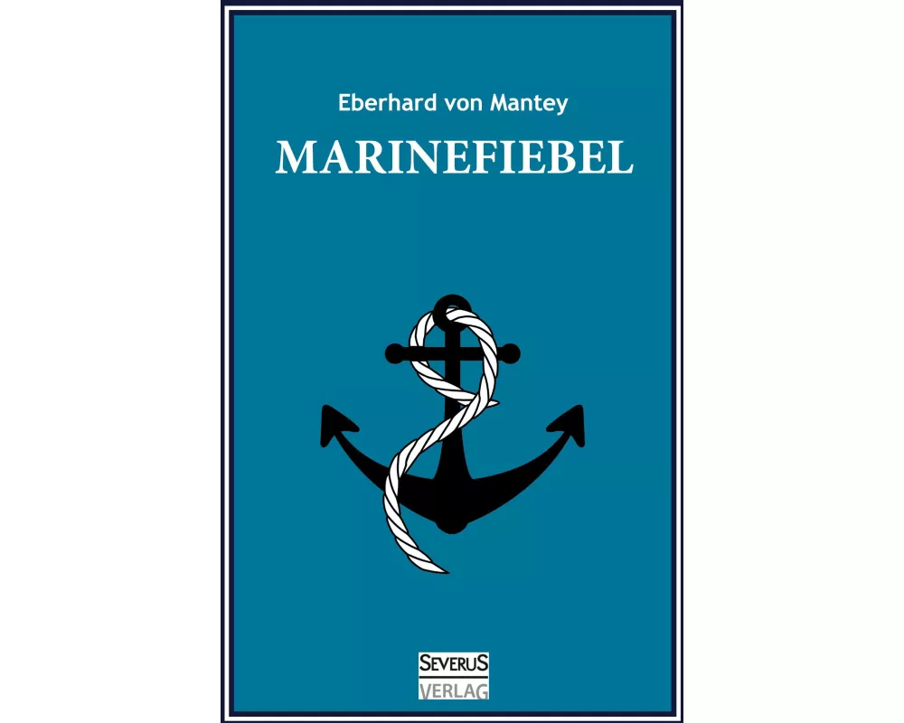 Marinefibel. Ein Handbuch für die Seefahrt