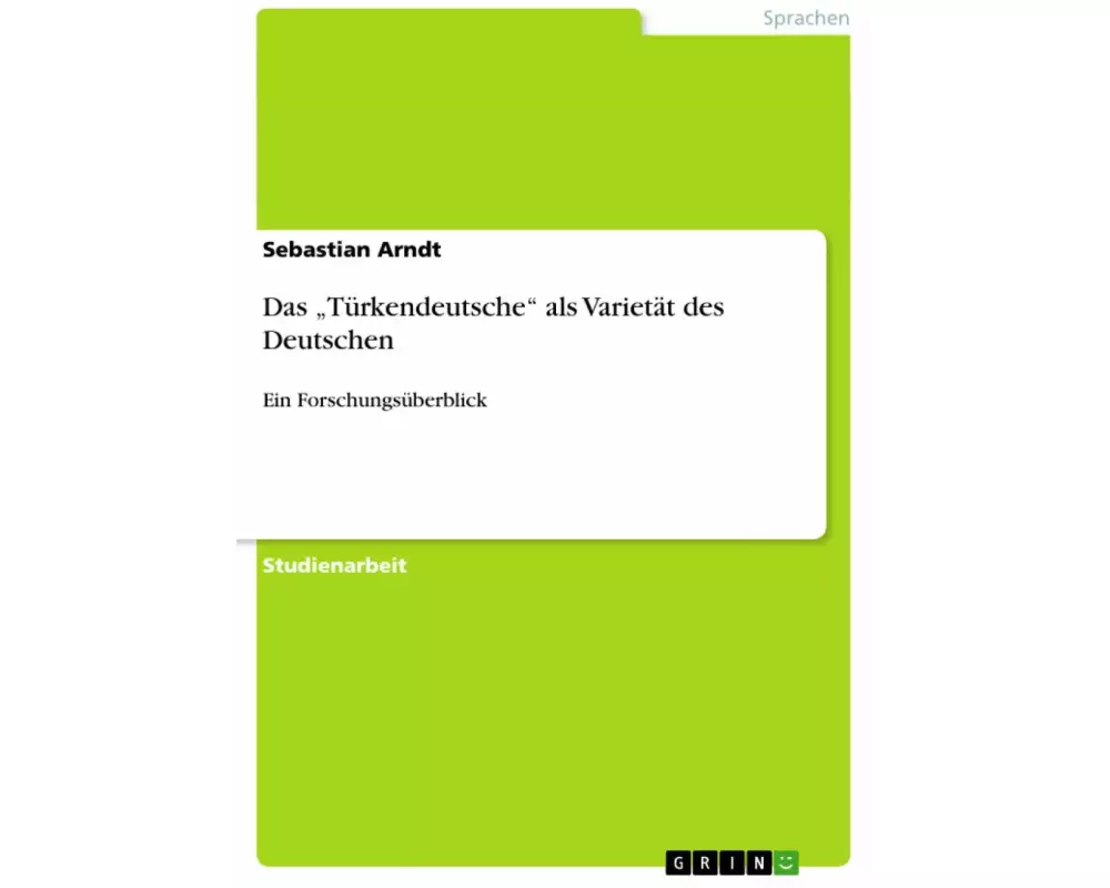 Das ¿Türkendeutsche¿ als Varietät des Deutschen