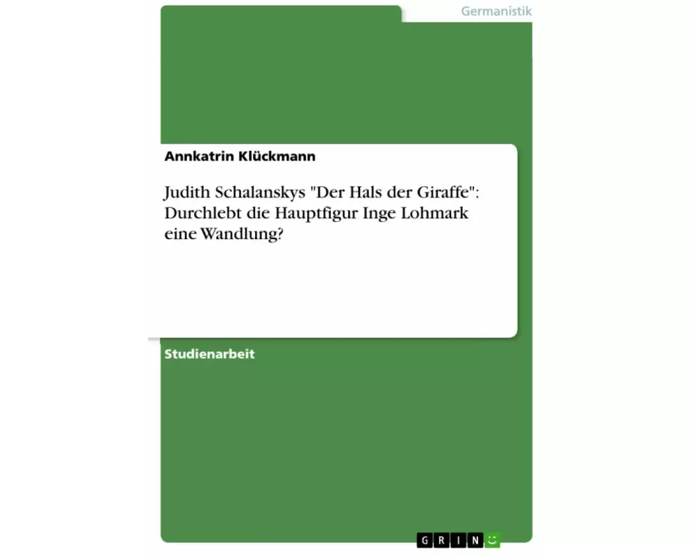 Judith Schalanskys "Der Hals der Giraffe": Durchlebt die Hauptfigur Inge Lohmark eine Wandlung?