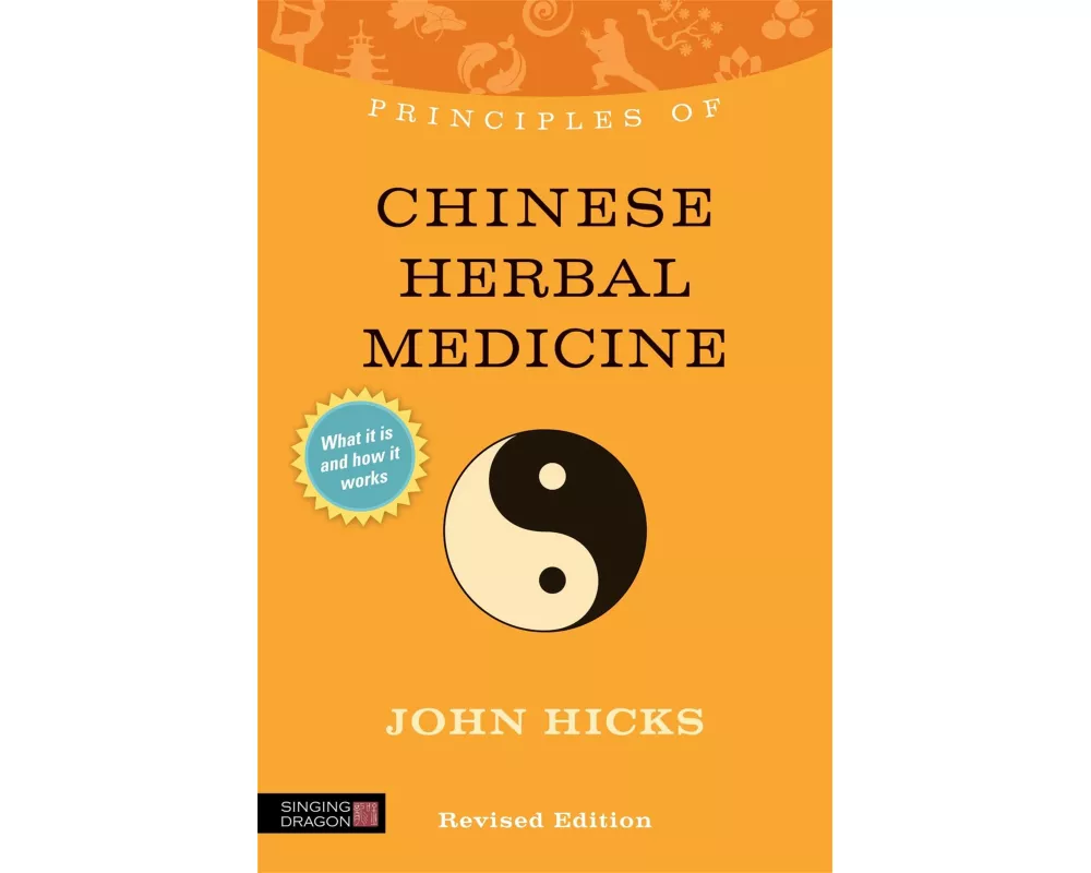 Principles of Chinese Herbal Medicine