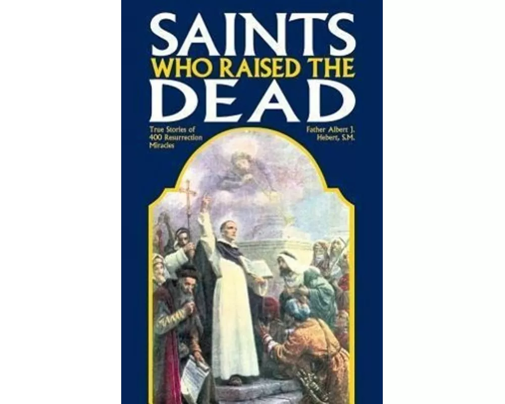 Saints Who Raised the Dead