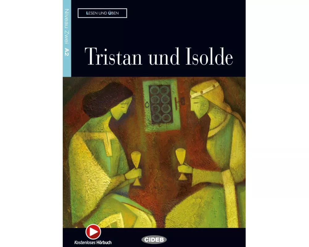 Tristan und Isolde (Niveau A2). Mit Audio-CD