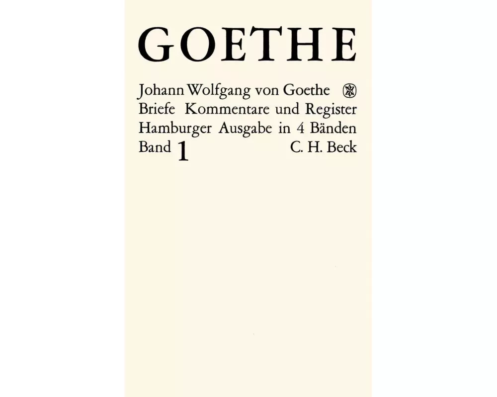 Goethes Briefe und Briefe an Goethe Bd. 1: Briefe der Jahre 1764-1786