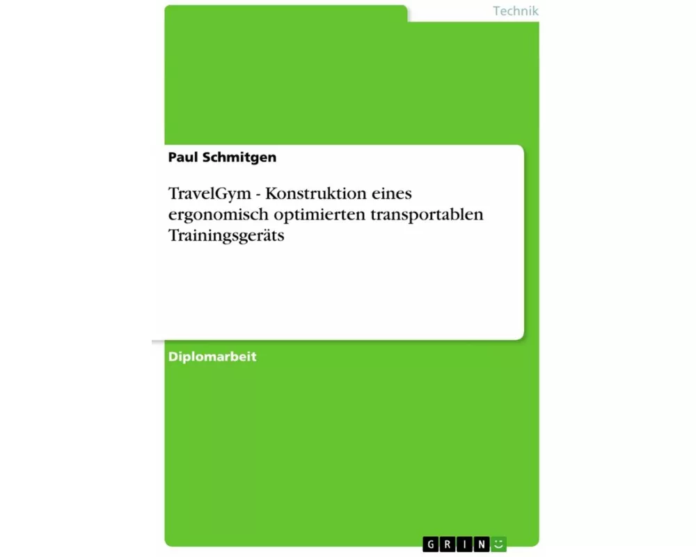 TravelGym - Konstruktion eines ergonomisch optimierten transportablen Trainingsgeräts