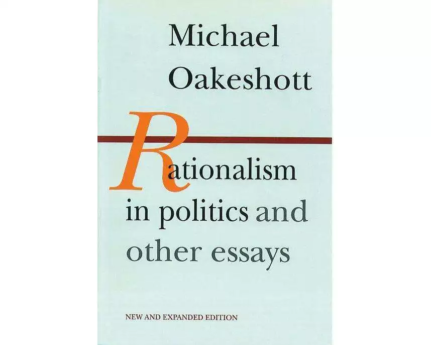 Rationalism in Politics and Other Essays