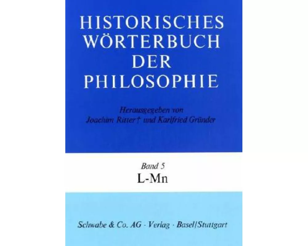 Historisches Wörterbuch der Philosophie (HWPH). Band 5, L-Mn