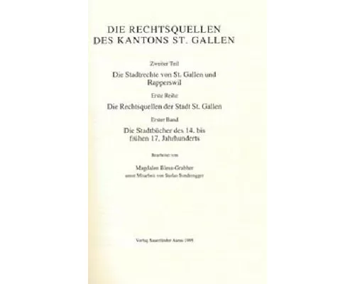 Rechtsquellen des Kanton St. Gallen / Die Stadtrechte von St. Gallen und Rapperwil / Die Rechtsquellen der Stadt St. Gallen / Die Stadtbücher des 14.