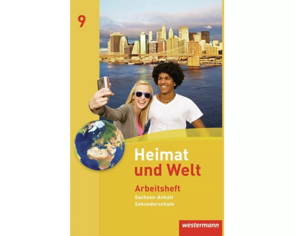 Heimat und Welt - Ausgabe 2010 für die Sekundarschulen in Sachsen-Anhalt