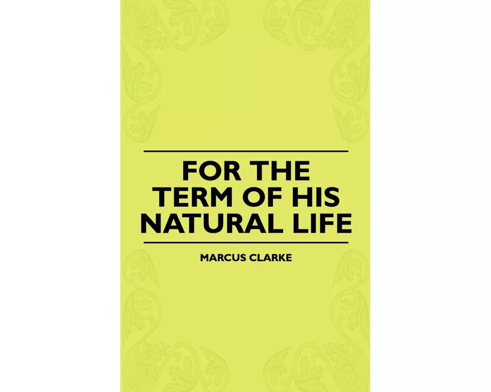 For The Term Of His Natural Life