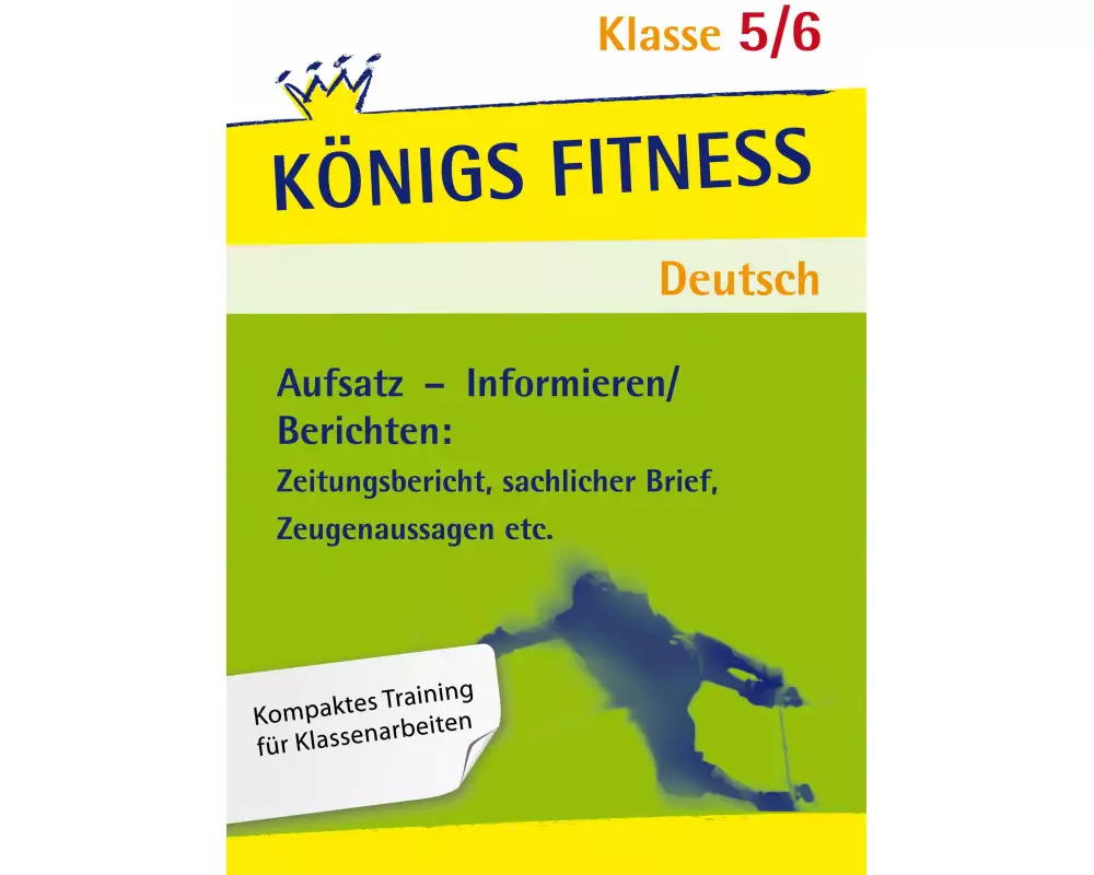 Königs Fitness: Aufsatz – Informieren/Berichten – Klasse 5/6 – Deutsch