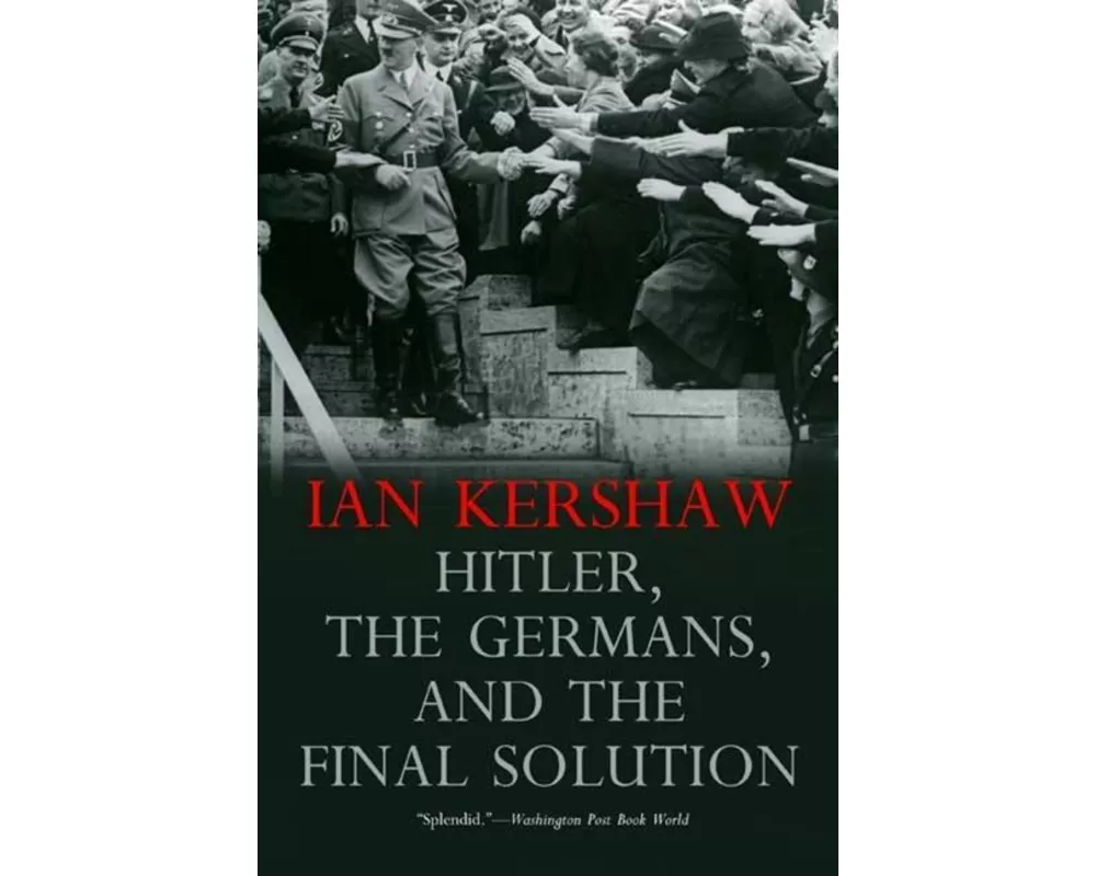 Hitler, the Germans, and the Final Solution