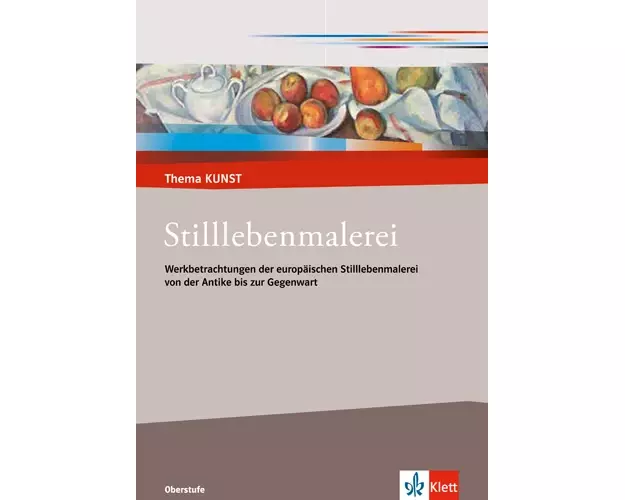 Thema Kunst Sekundarstufe II. Stillleben
