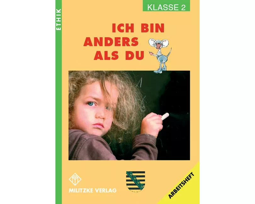 Ethik Grundschule 2. Arbeitsheft. Ich bin anders als du. Sachsen