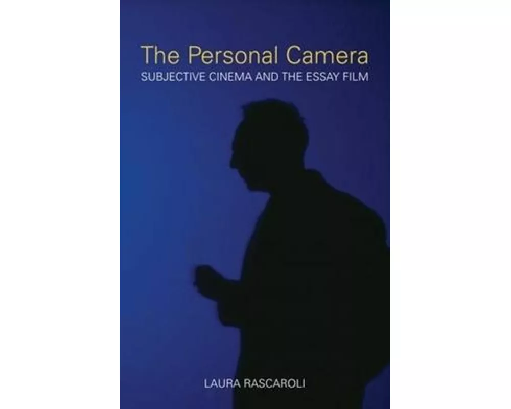 The Personal Camera – The Subjective Cinema and the Essay Film