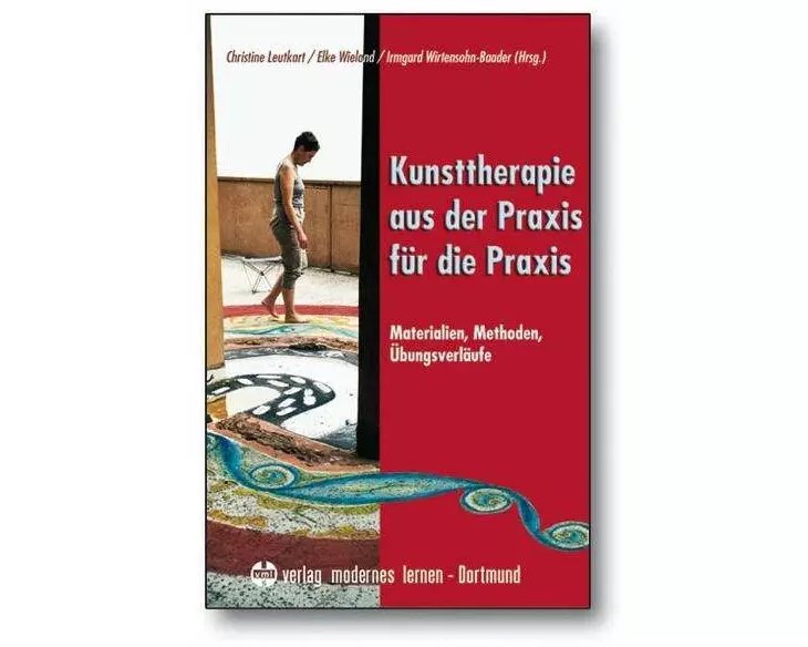 Kunsttherapie - aus der Praxis für die Praxis