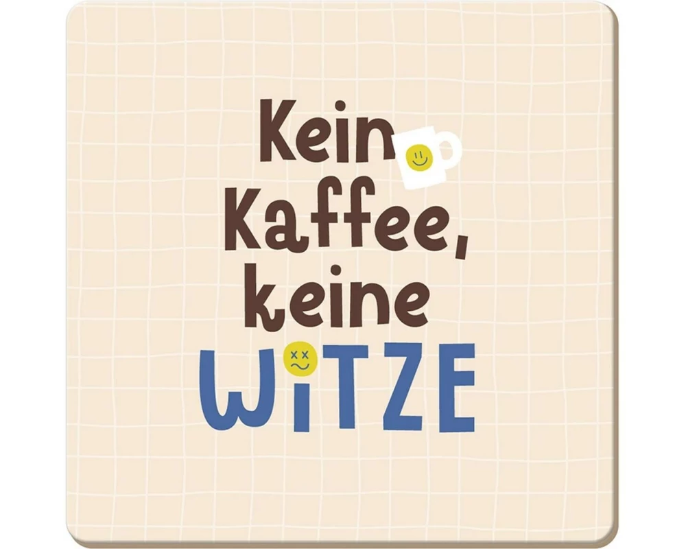 Grafik Werkstatt Korkuntersetzer Kein Kaffee, keine Witze, Kork