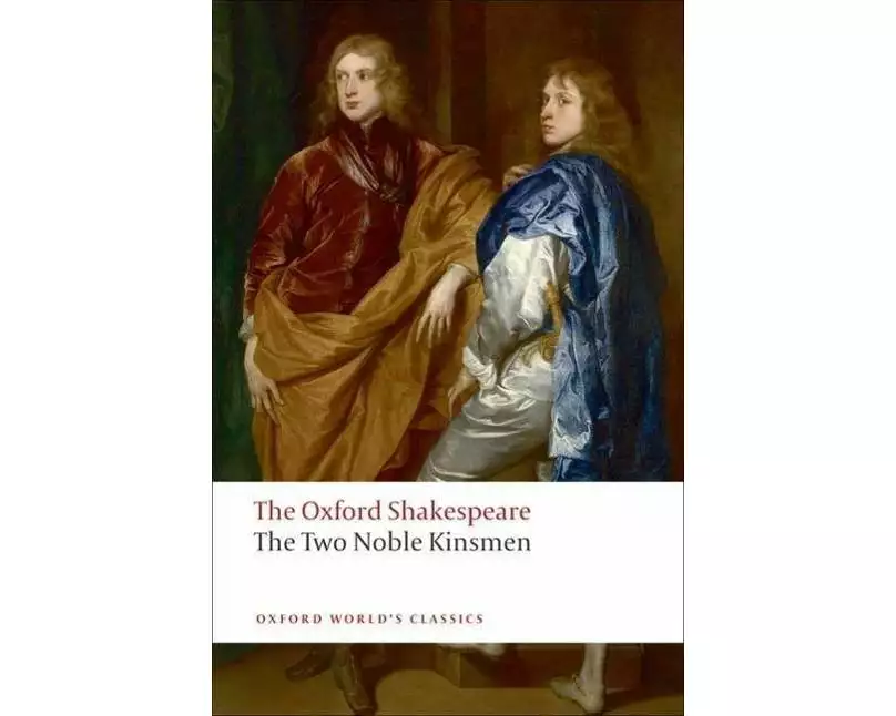 The Two Noble Kinsmen: The Oxford Shakespeare